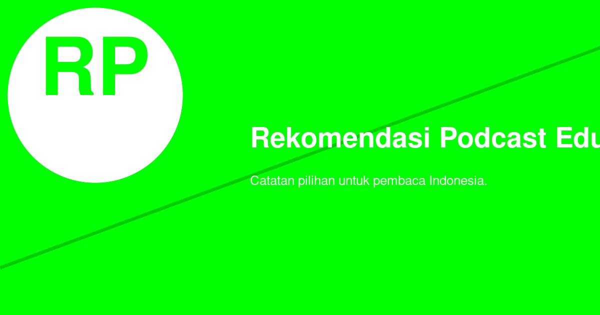 Podcast Edukasi Anak Muda yang Saya Dengarkan Bersama Keluarga di Malang